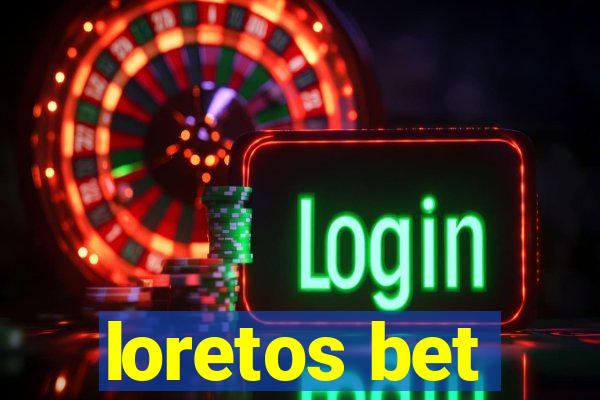 loretos bet